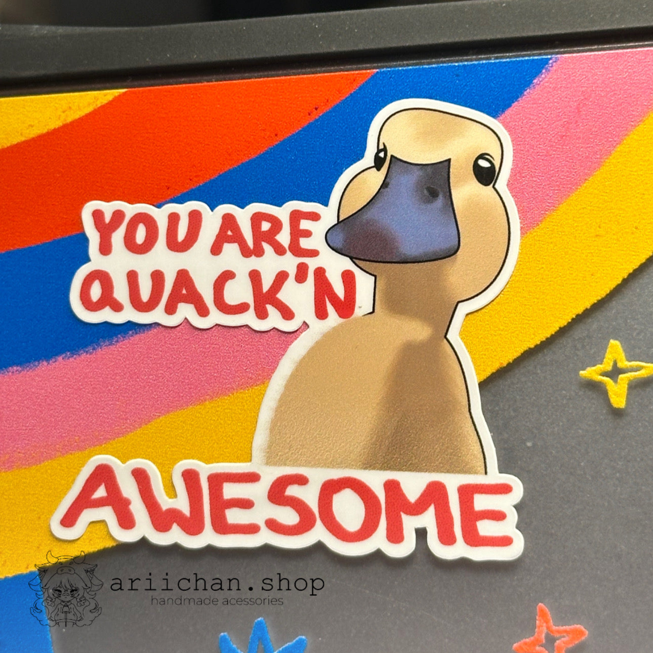 You are QUACKIN awsome Vinyl Sticker